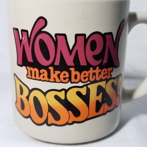 Vintage coffee cup. "Women make better bosses"1984